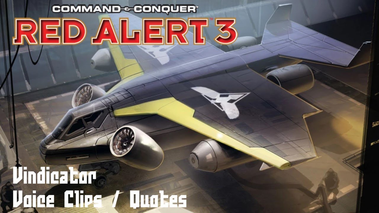 C&C Red Alert 3 - Vindicator Voice Clips