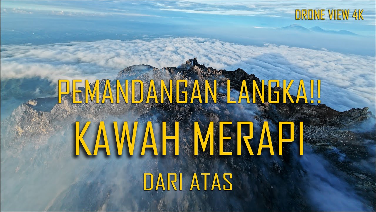 SUPER EPIC!! PEMANDANGAN LANGKA!! KAWAH MERAPI DARI ATAS | DRONE VIEW 4K