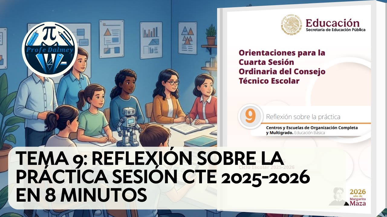 TEMA 9: REFLEXIÓN SOBRE LA PRÁCTICA SESIÓN CTE 2025-2026 EN 8 MINUTOS | PROFE DALMEY