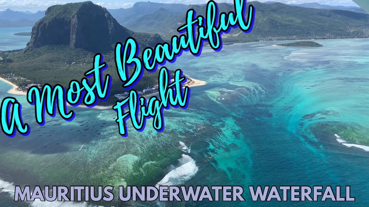 Flying above the &ldquo;Underwater Waterfall&rdquo; of Mauritius