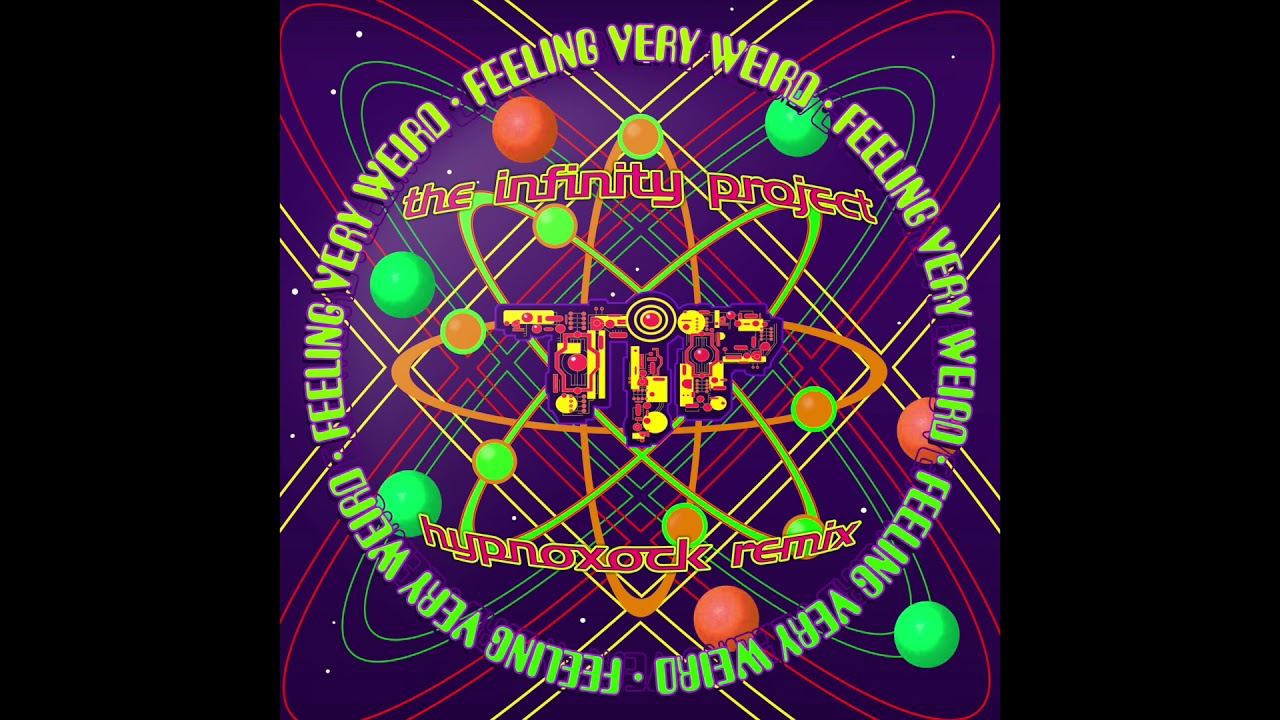 The Infinity Project - Feeling Very Weird (Hypnoxock Remix)