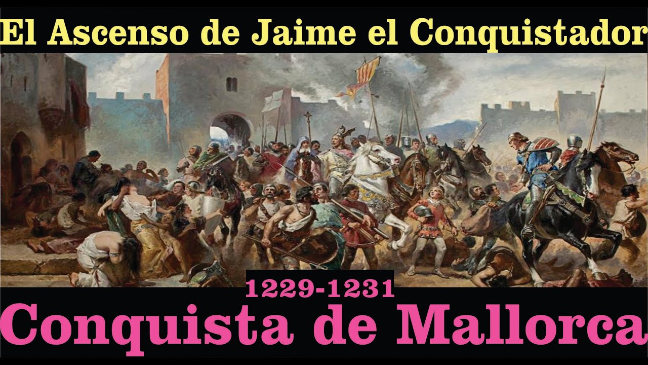 La Conquista de Mallorca por Jaime el Conquistador