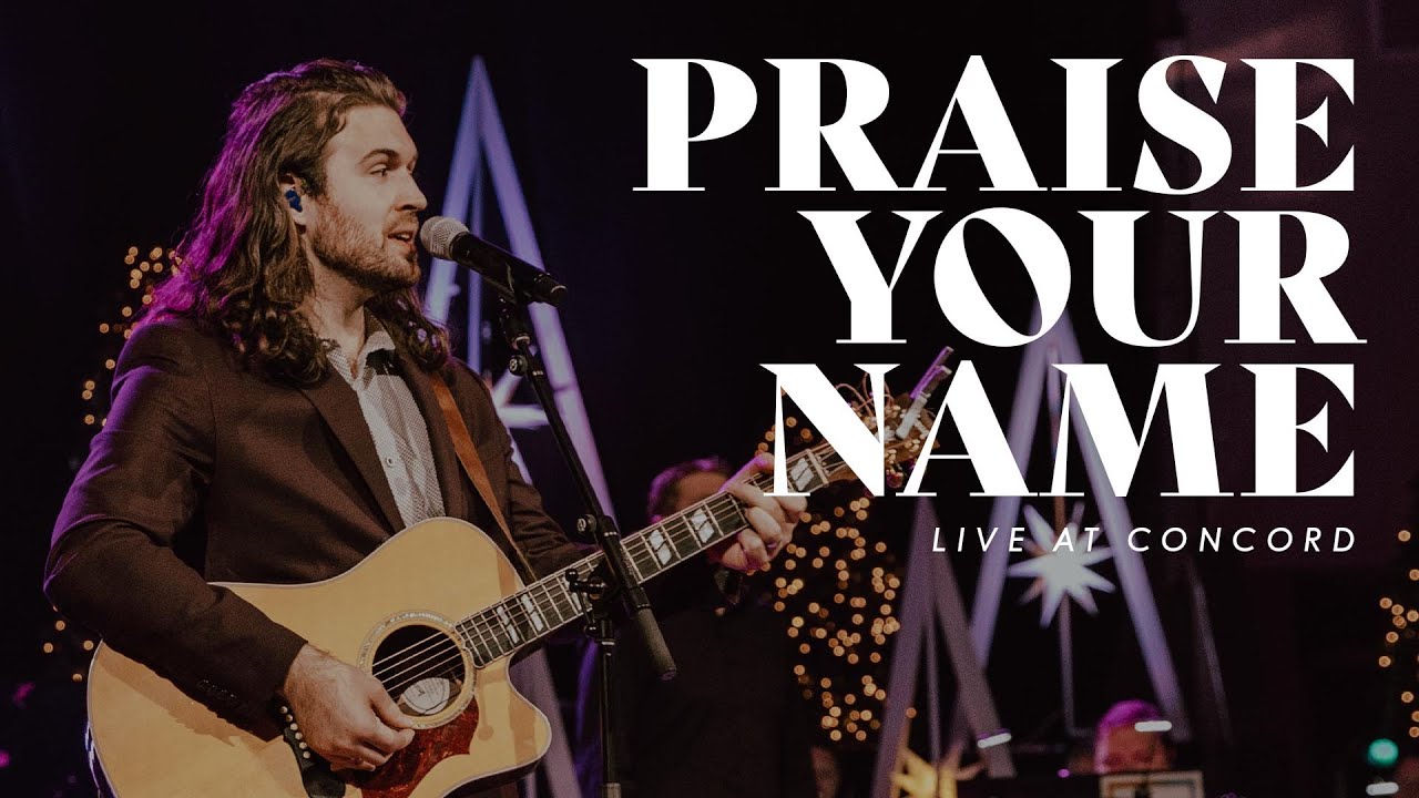 Praise Your Name | Live at Concord