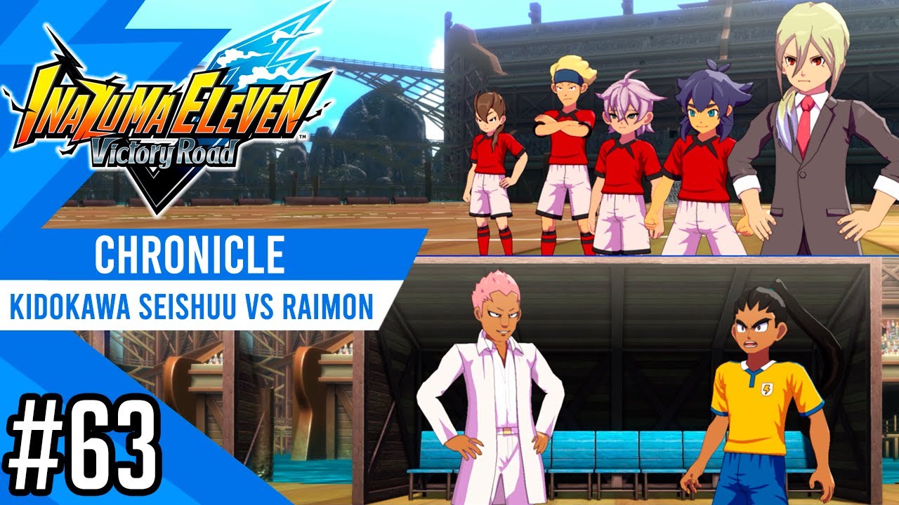 Kidokawa Seishuu vs Shinsei Raimon | Chronicle #63 | Inazuma eleven Victory Road