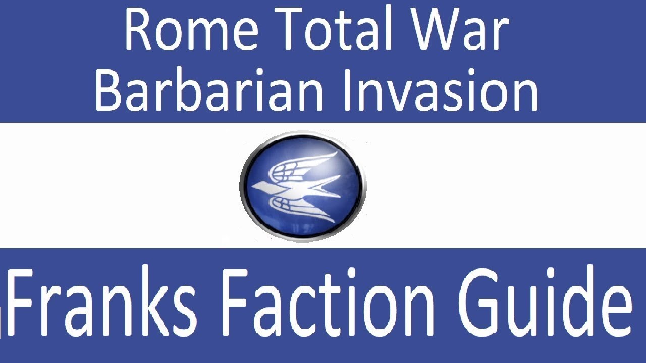 Franks Faction Guide: Rome Total War Barbarian Invasion