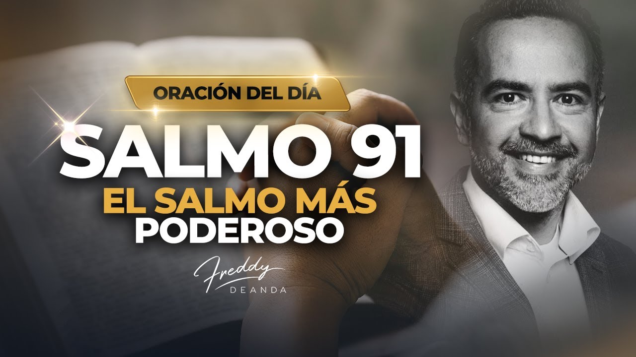 El salmo más PODEROSO - SALMOS 91  |  FreddyDeAnda