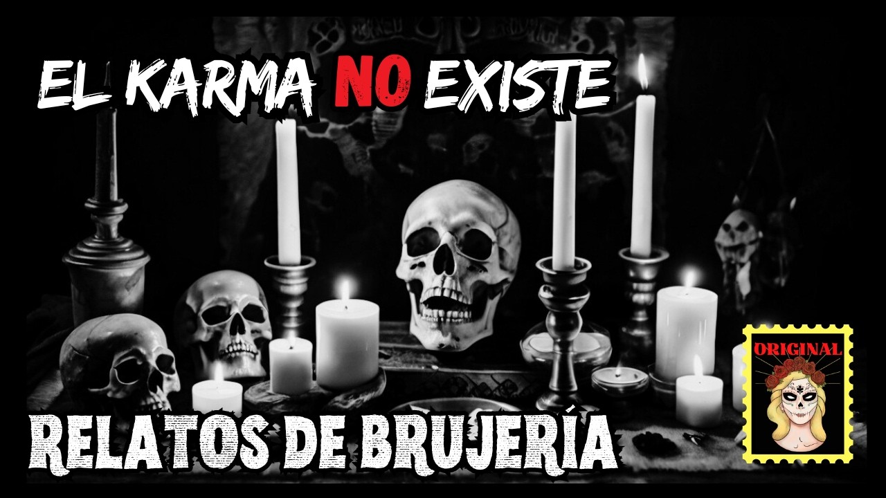 👉EL KARMA NO EXISTE💔 RELATOS DE BRUJERÍA⎮Viviendo con el miedo - Relatos de Brujería