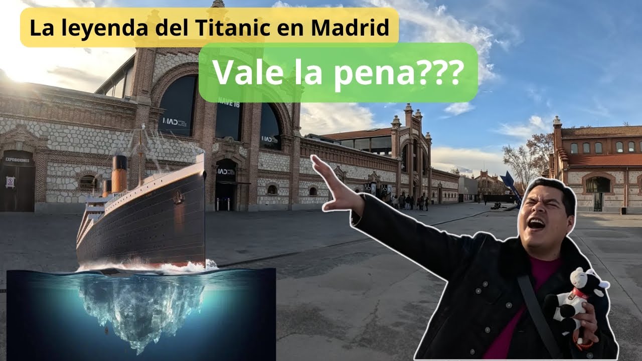 🌊 La leyenda del Titanic: La exposición Inmersiva ⚓ | Vale en verdad la pena? | Madrid 2025