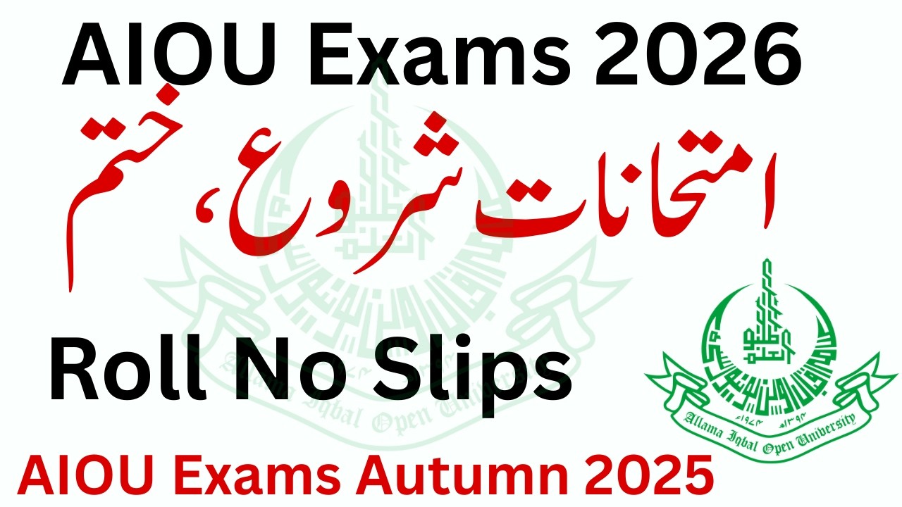 AIOU Exams 2026 Start & End Dates | AIOU Autumn 2025 Exams Date Sheet & Roll No Slips | AIOU Exams
