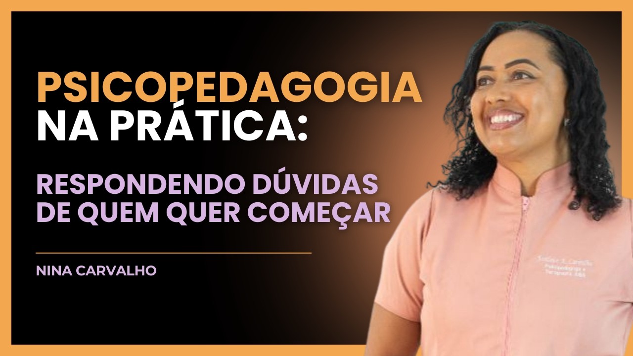 Psicopedagogia na Prática: Respondendo Dúvidas de Quem Quer Começar