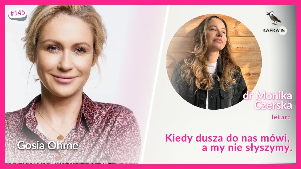 Holistyczna opieka nad swoim zdrowiem - dr Monika Czerska Gosia Ohme | Kafka’15 odc. 145