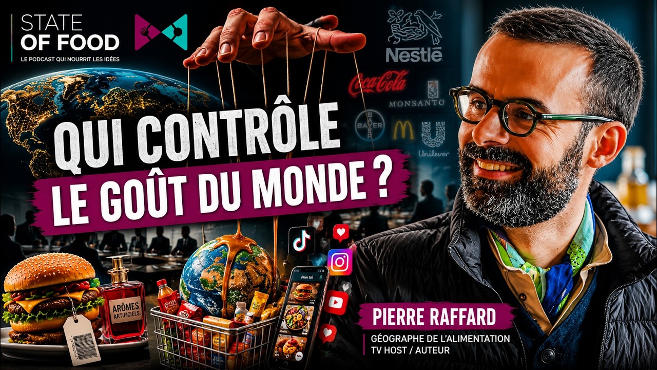 STATE OF FOOD - INVITE SP&Eacute;CIAL-  PIERRE RAFFARD G&eacute;ographe de l&rsquo;alimentation  - Partie 1