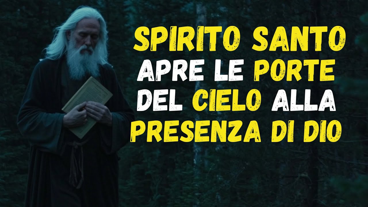 Come PREGARE lo SPIRITO SANTO affinché apra le PORTE del CIELO e ti avvicini alla PRESENZA di DIO
