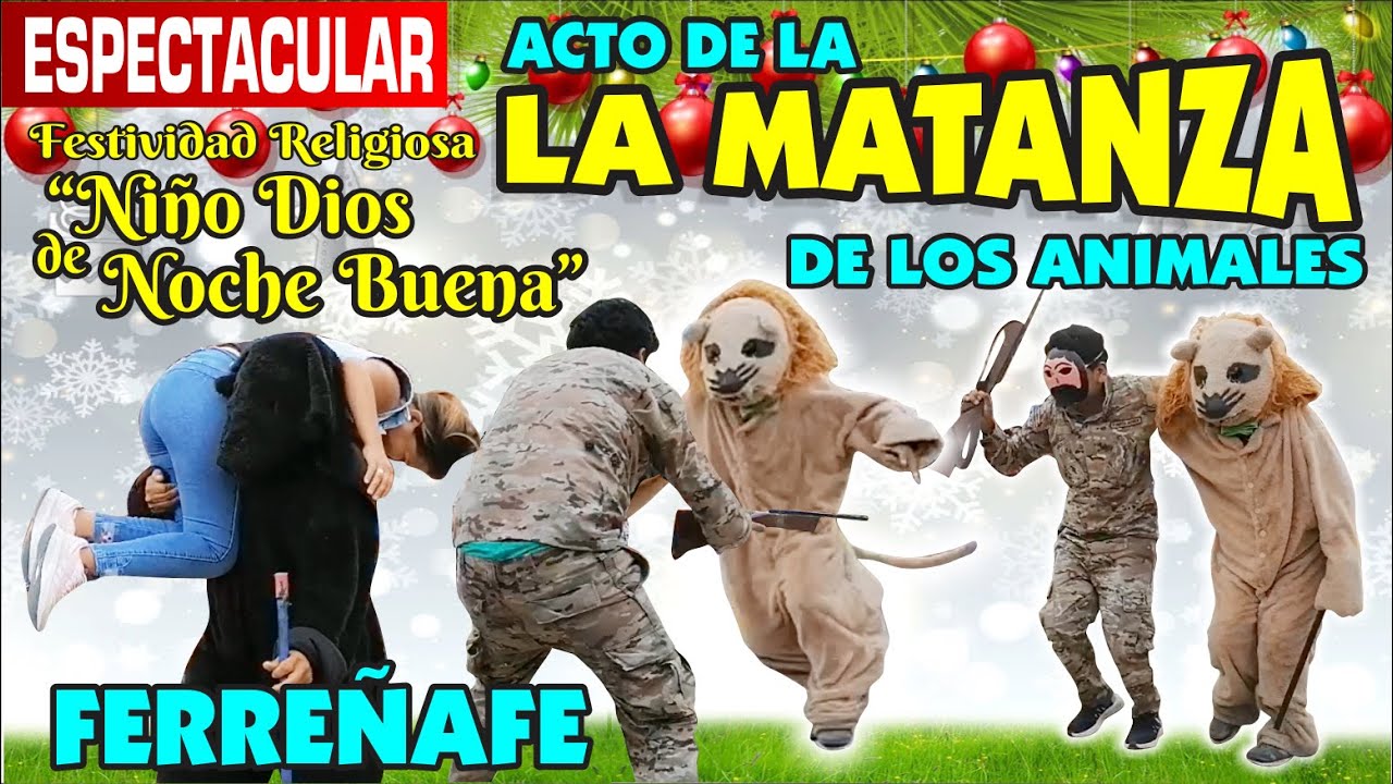 LA MATANZA DE LOS ANIMALES DE LA DANZA DEL NIÑO DIOS DE NOCHE BUENA PASCUA Y NAVIDAD FERREÑAFE 2022