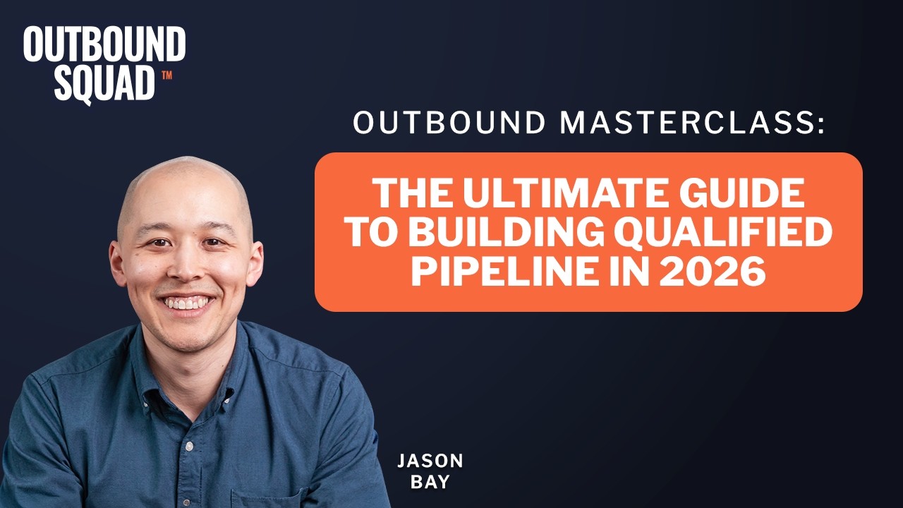 Outbound Masterclass: The ultimate guide to building qualified pipeline in 2026 (Full Course)