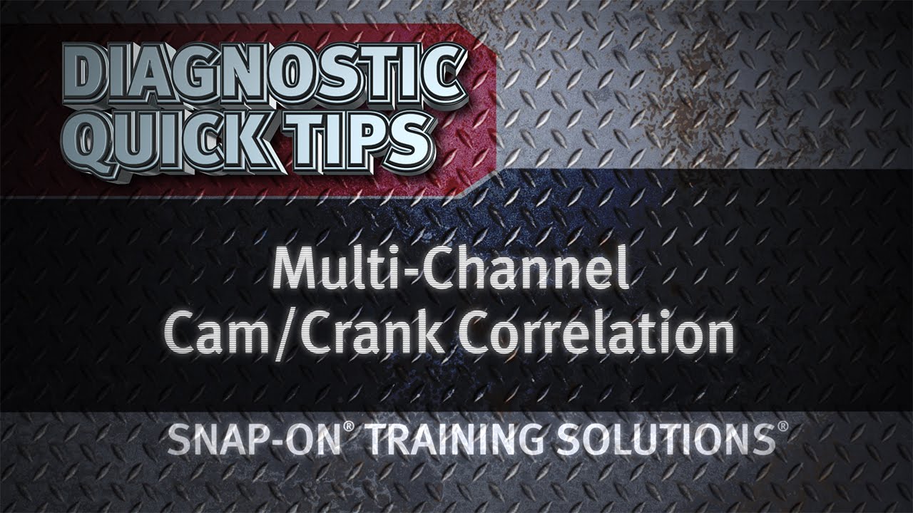 Multi-Channel Cam/Crank Correlation- Diagnostic Quick Tips | Snap-on Training Solutions&reg;