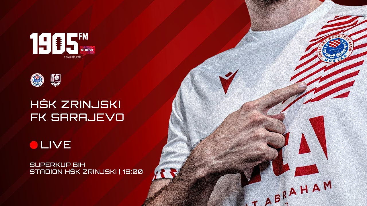 1905FM by ERONET LIVE | H&Scaron;K Zrinjski - FK Sarajevo