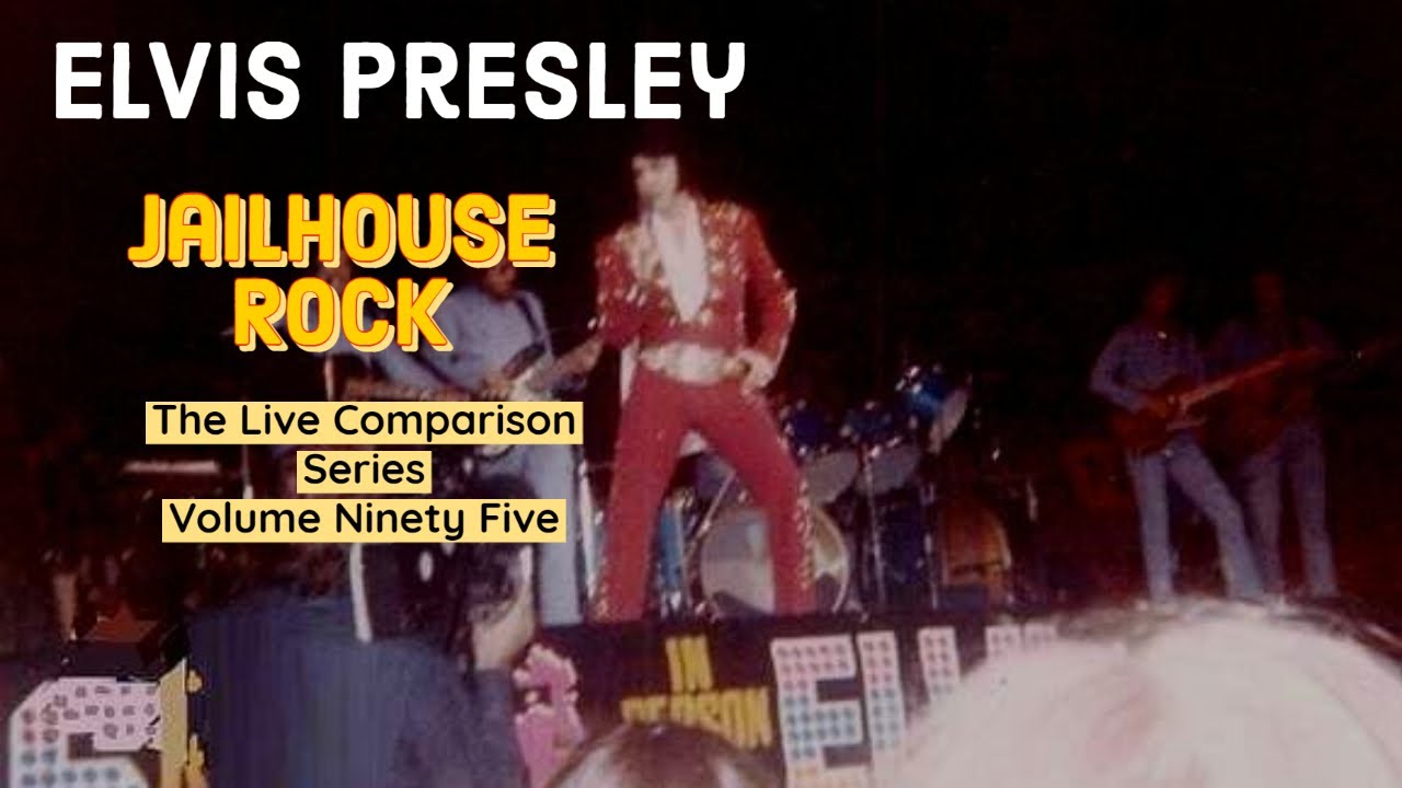 Elvis Presley - Jailhouse Rock - The Live Comparison Series - Volume Ninety Five
