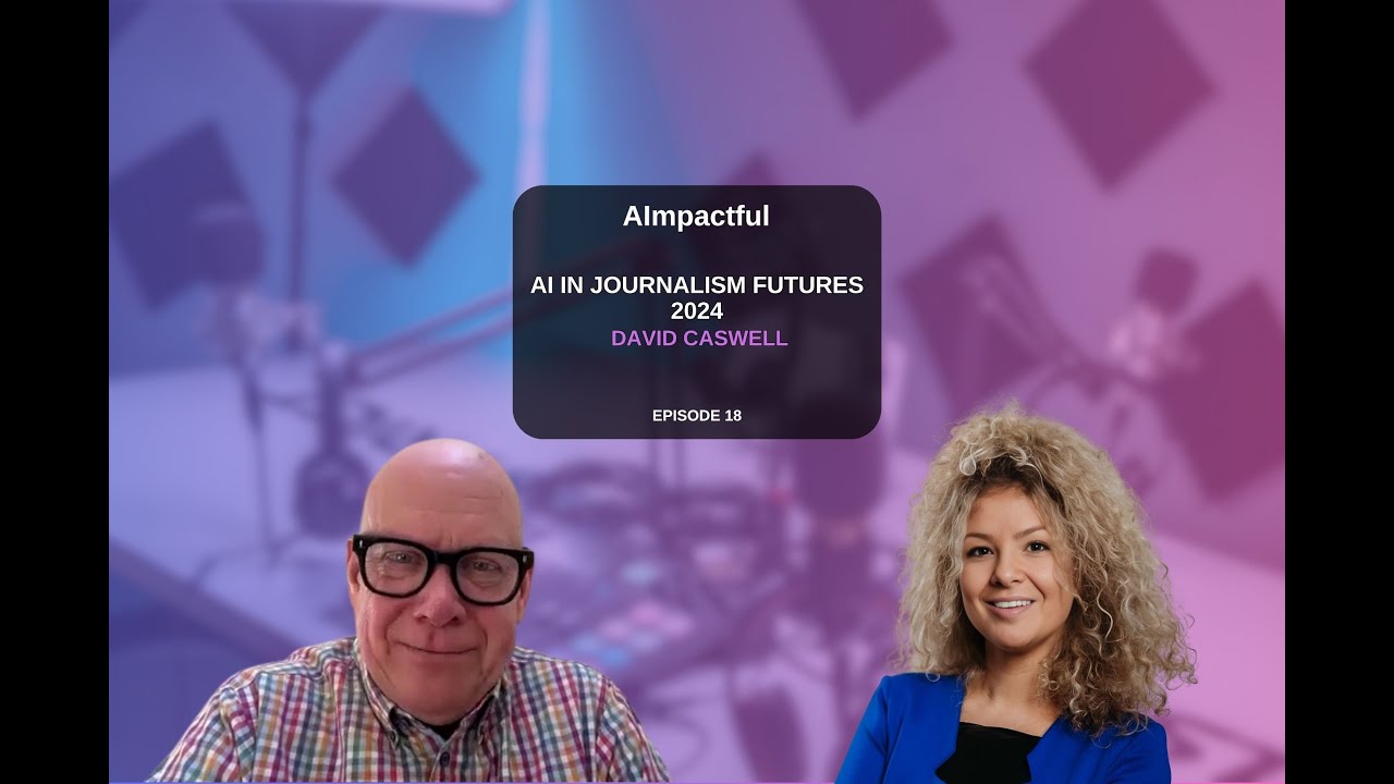 AImpactful #18 AI in Journalism Futures 2024