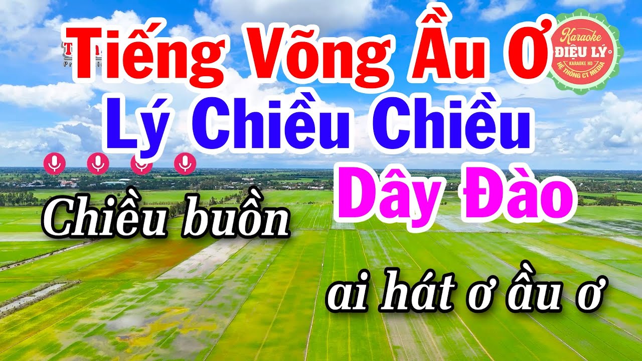 Karaoke Lý Chiều Chiều Dây Đào - Tiếng Võng Ầu Ơ - Điệu Lý Cải Lương Nam Bộ