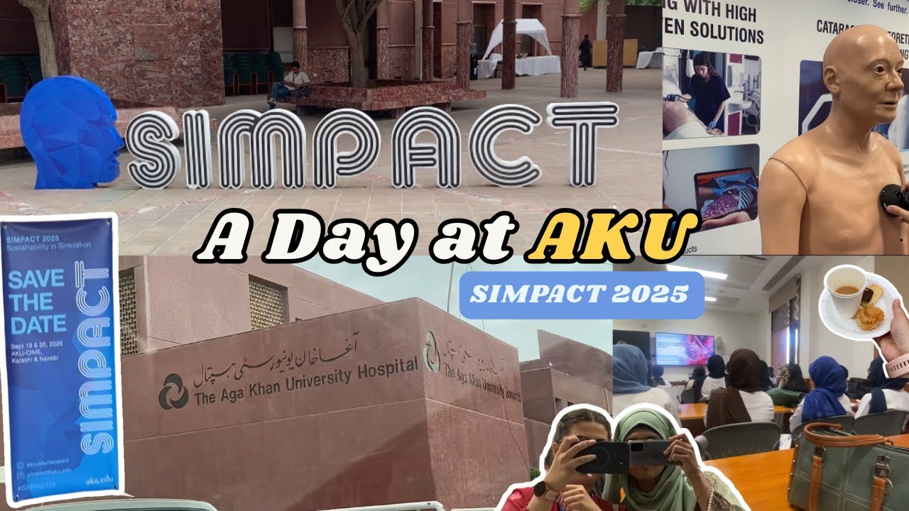 Exploring SIMPACT 2025 at Aga Khan University | Medical Simulation & Innovation | AKU VLOG