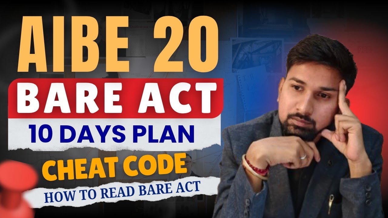 Aibe 20: How To Read Bare Act For Aibe Exam | Last 10 Days Strategy For Aibe 2025 