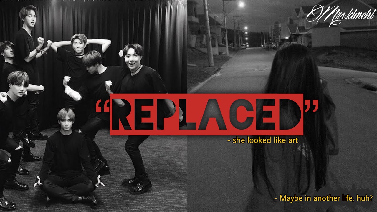 “replaced“[BTS ONESHOT]