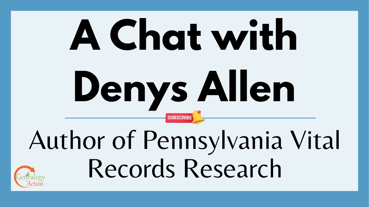 A Chat with Denys Allen, author of Pennsylvania Vital Records Research