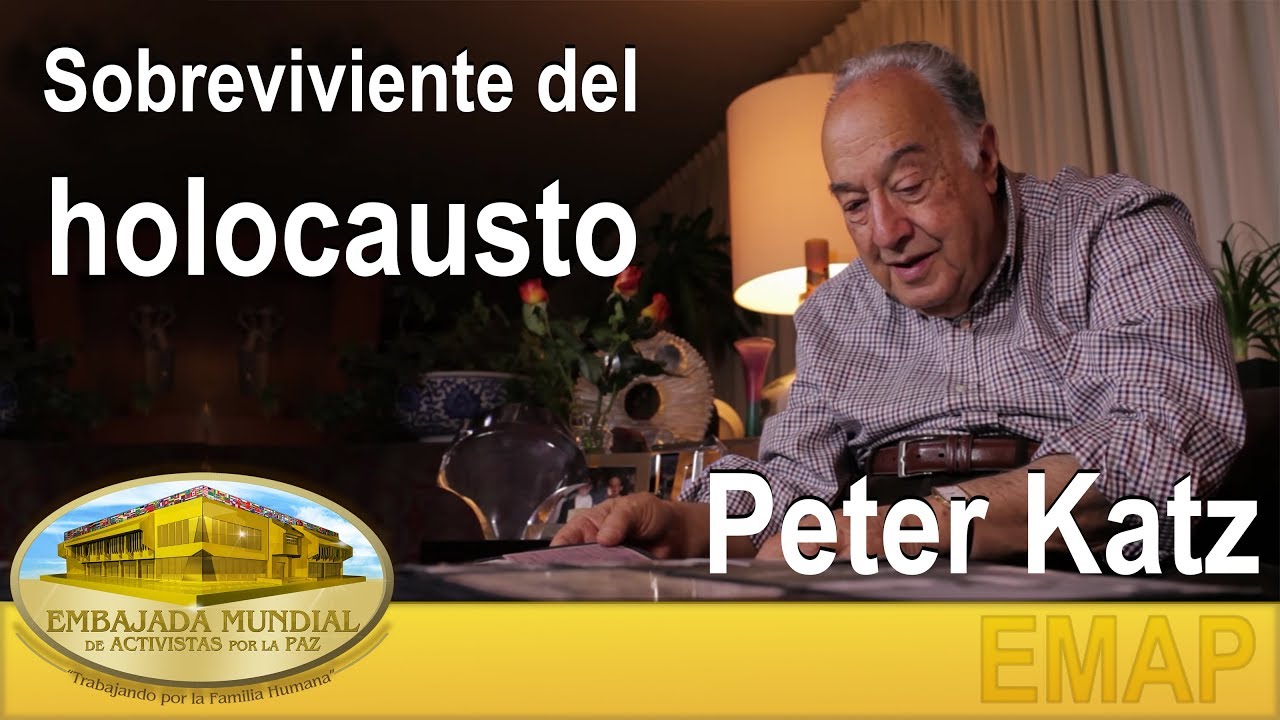 Peter Katz - Sobreviviente del holocausto/ Holocaust Survivor | EMAP