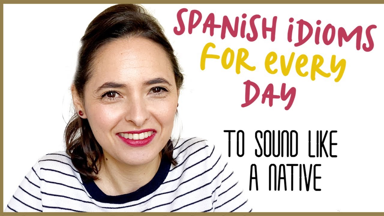 SPANISH IDIOMS to sound like a NATIVE 💃 | Learn daily Spanish idioms with me