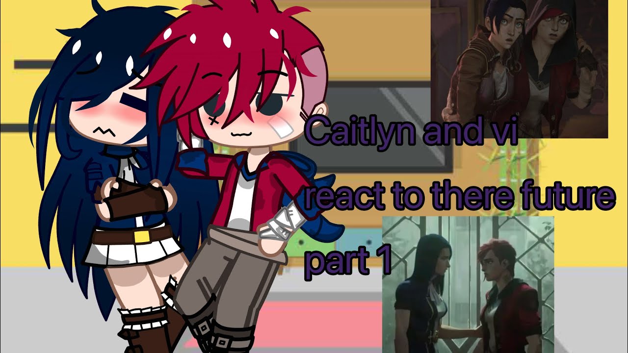 Caitlyn and vi react to there future /part1/spoilers /leaks/itsJeckaGacha