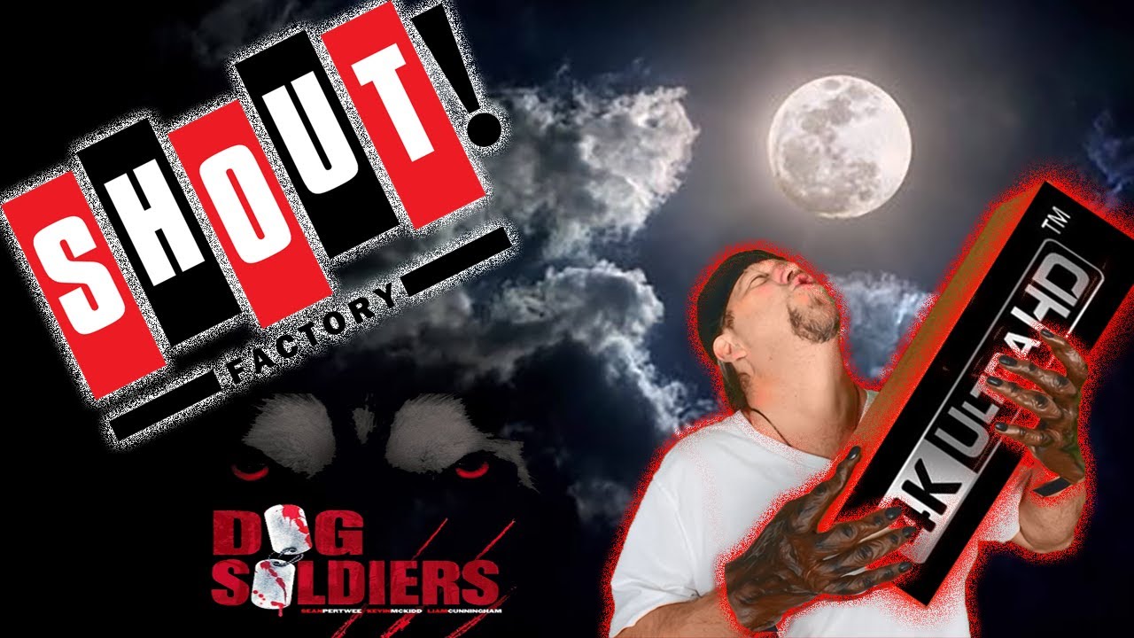 Dog Soldiers 4K from Shout Factory  Unboxing - A Wonderful Addition to My Movie Collection