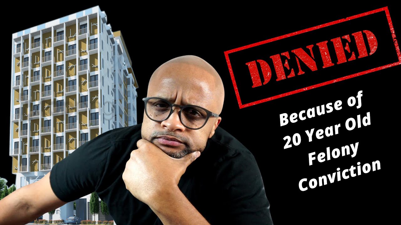 Denied For Apartment Because of a 20 year Old Felony Conviction.