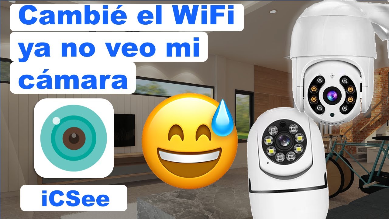 iCSee Cambie el WiFi o contrase&ntilde;a y ya no veo mi c&aacute;mara &iquest;Qu&eacute; hago? TUTORIAL 2024