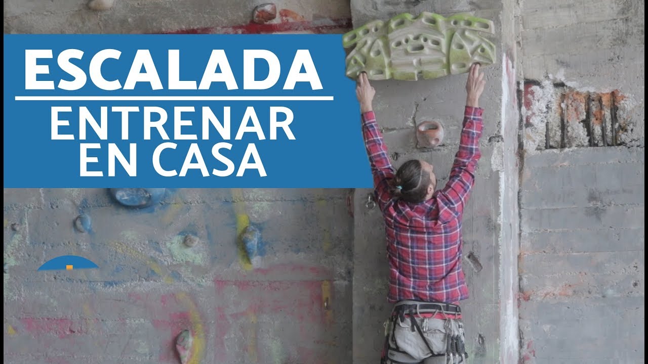 ENTRENAR ESCALADA EN CASA- ENTRENAMIENTO de ESCALADA