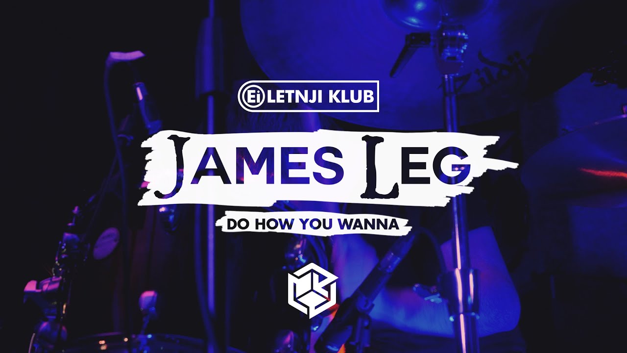 James Leg - Do How You Wanna // Ei Letnji Klub warm up