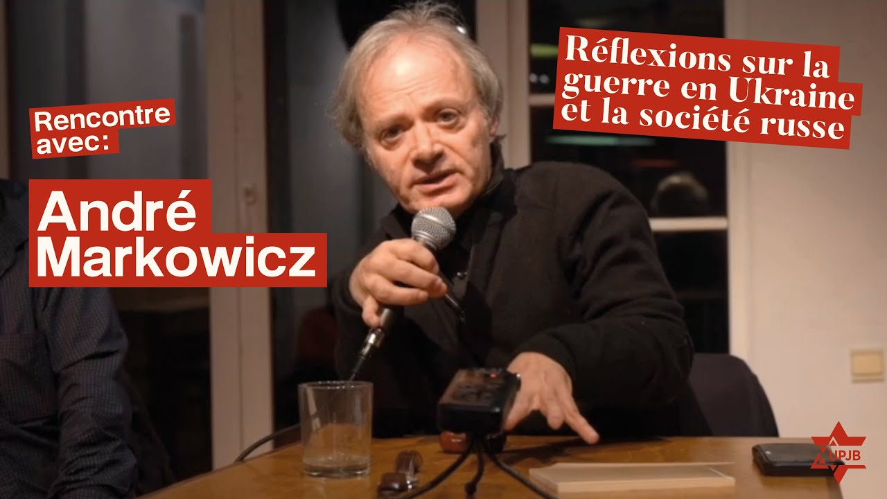 Réflexions sur la guerre en Ukraine avec André Markowicz