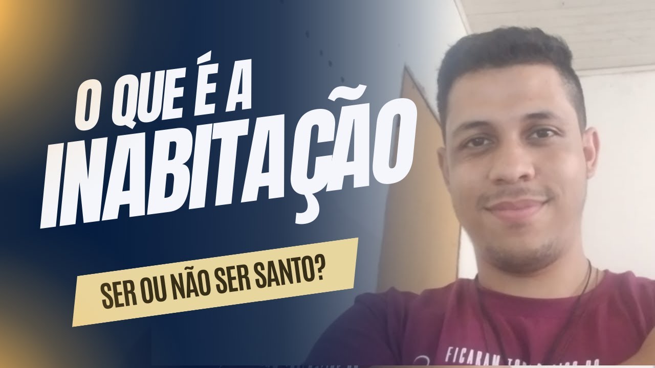 EXPLIQUEI TUDO SOBRE A INABITA&Ccedil;&Atilde;O TRINIT&Aacute;RIA? - SER OU N&Atilde;O SER SANTO