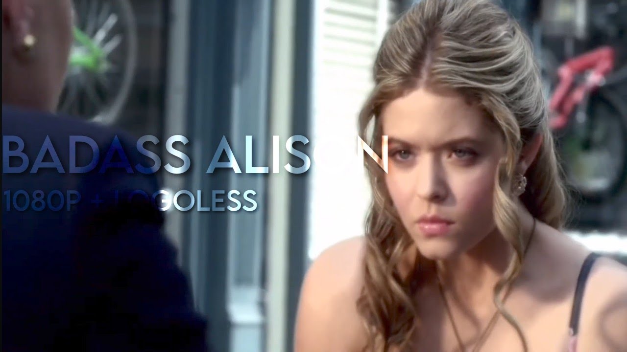 Badass Alison Dilaurentis Scenes (logoless+1080p) (pll)