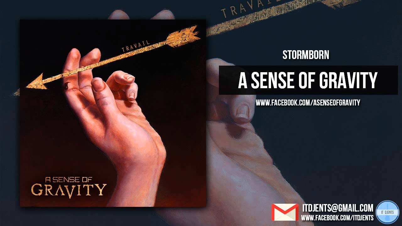 A Sense Of Gravity - Stormborn (Exclusive Premiere)