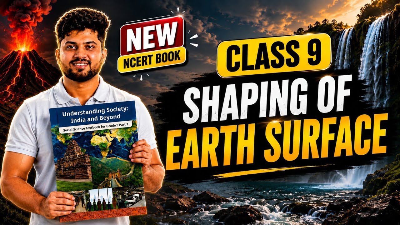 Class 9 SST Chapter 2 | Shaping of Earth's Surface | Social Science New NCERT | Full Chapter