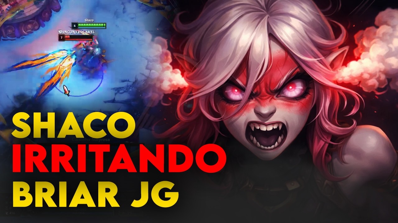 BRIAR XINGOU MEU TOP E O SHACO FEZ ELA TILTAR! 🤡🤣