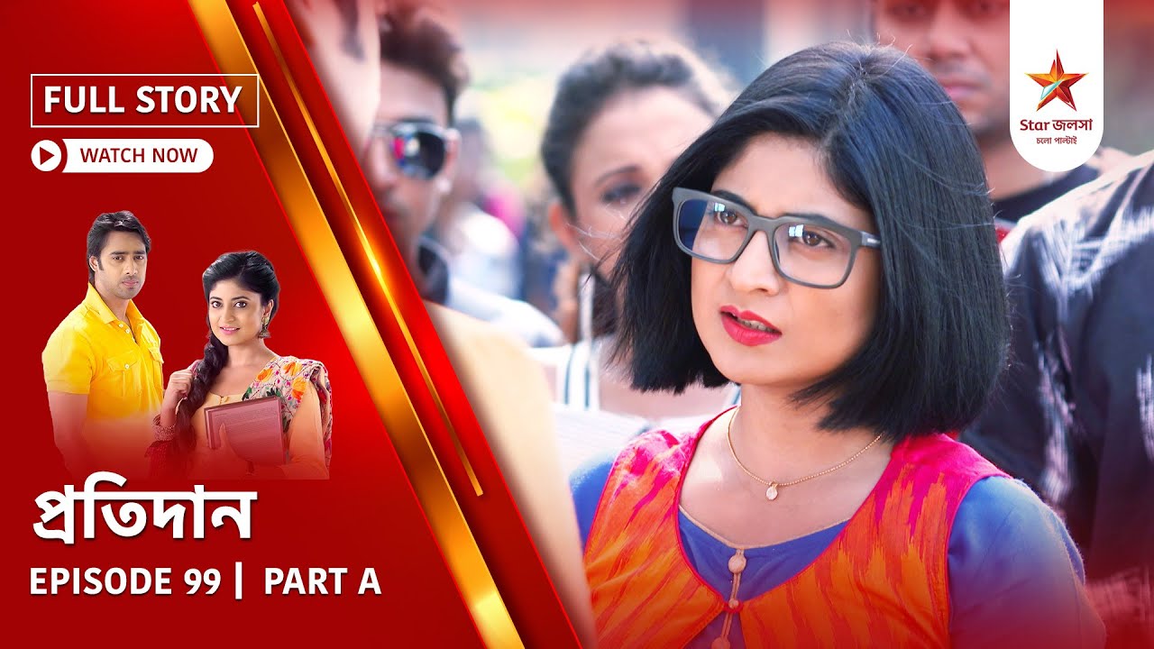 Full Story | Pratidaan | Episode 99 | Part A
