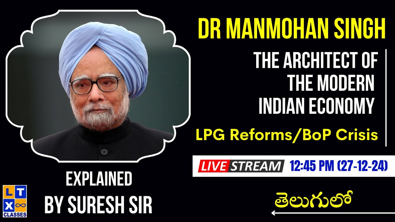 Dr Manmohan Singh - The Architect of The Modern Indian Economy | LPG Reforms | BoP Crisis | UPSC |