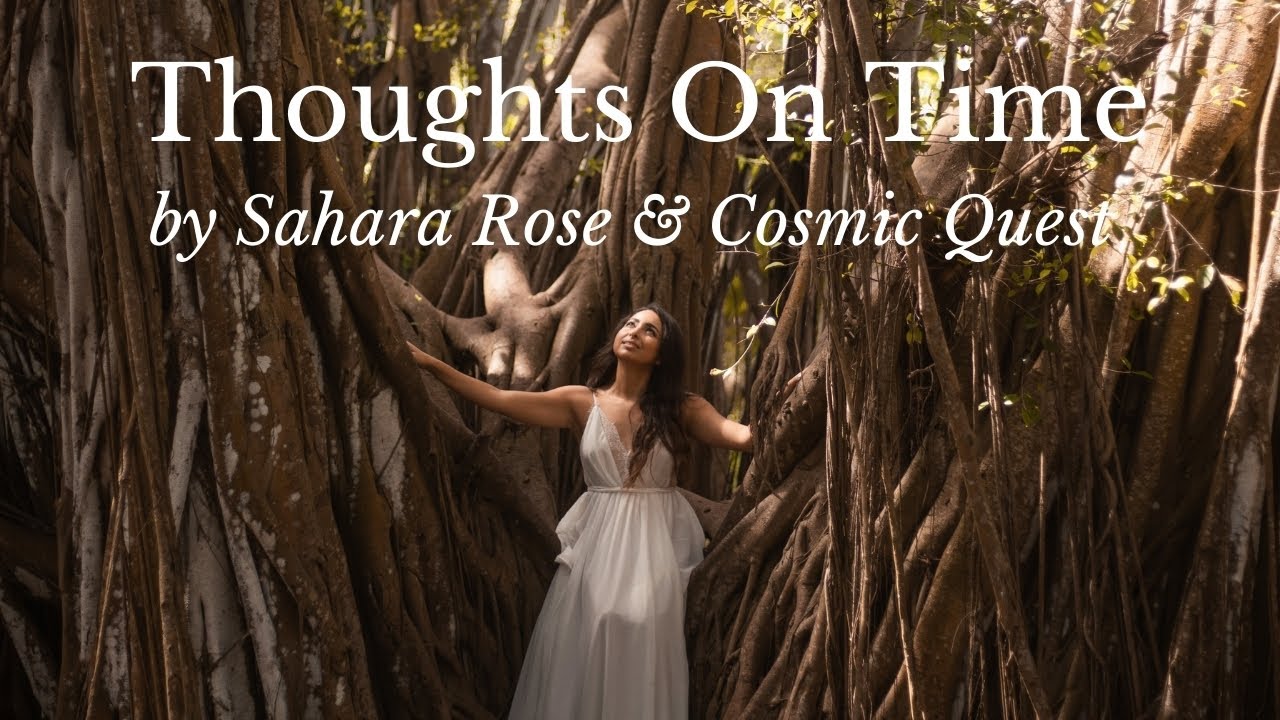 Thoughts On Time by Sahara Rose + Cosmic Quest - Official Music Video