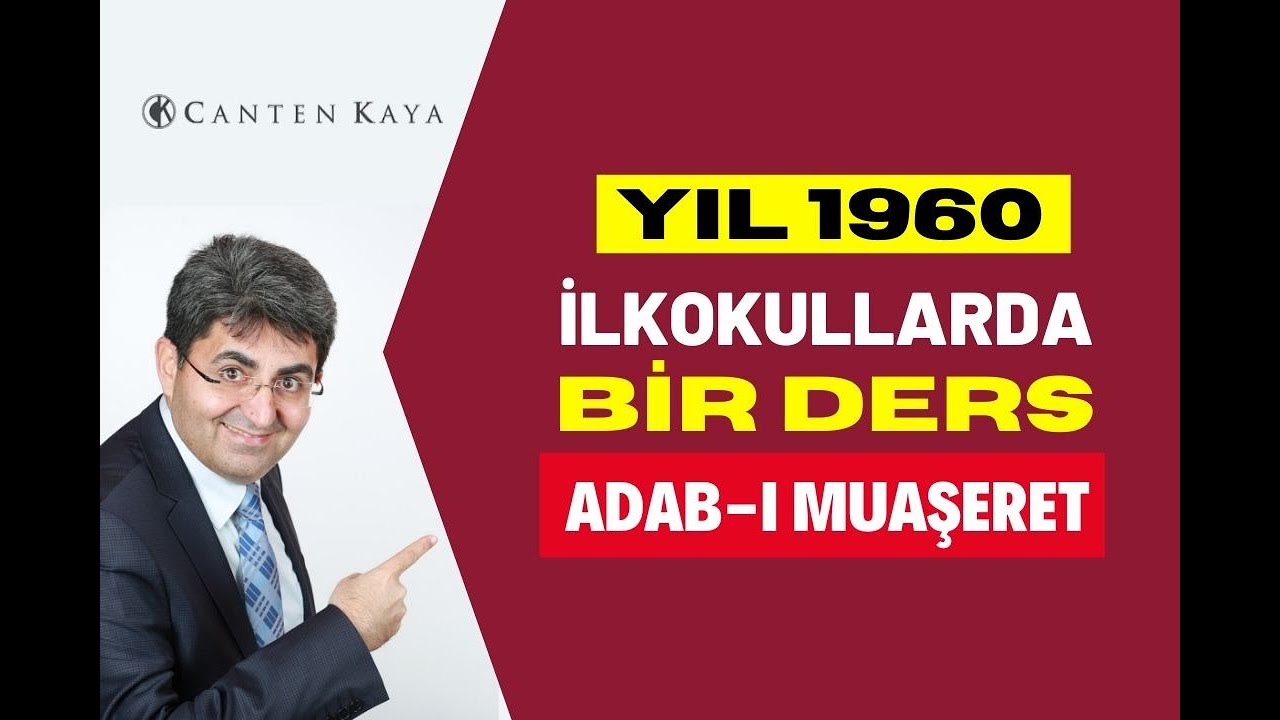 YIL 1960 İLKOKULLARDA BİR DERS ADAB-I MUAŞERET | Canten Kaya