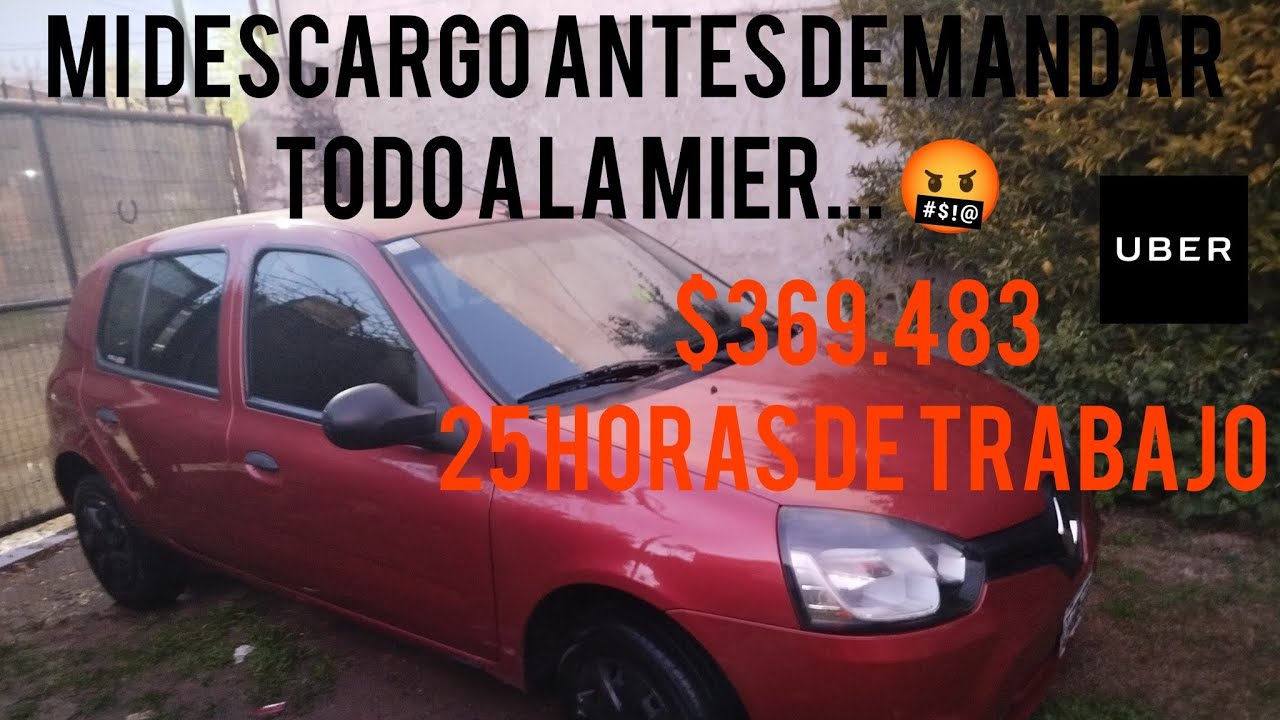 TRABAJANDO 25hs en UBER cuánto gane ( Mi descargo antes de mandar todo a la mier..🤬)