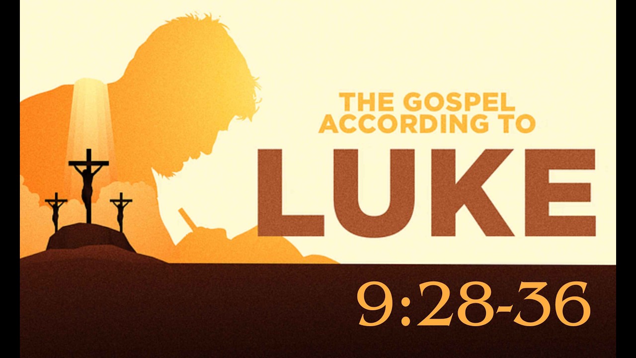 Luke 9:28-36 | Listen to Him