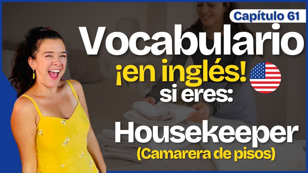 Domina las PALABRAS CLAVE para trabajar como HOUSEKEEPER 🧹🧼🧻| Inglés para tu profesión