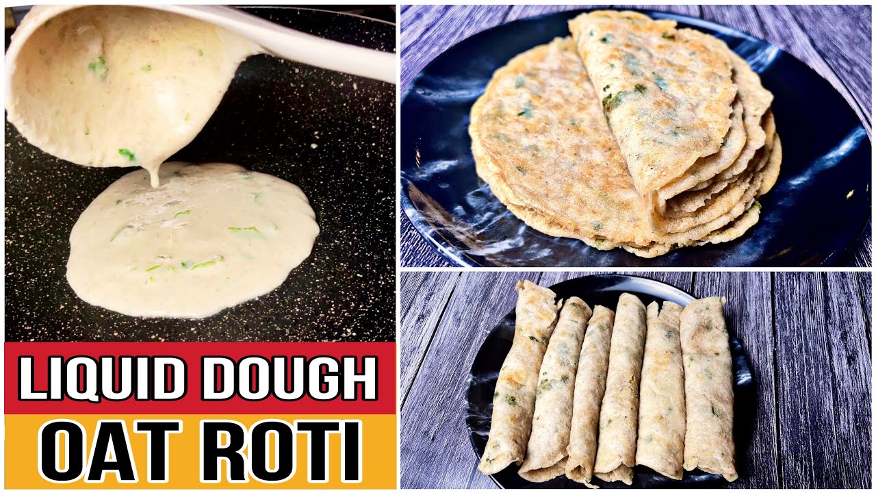 Liquid Dough Oats Roti Recipe | How To Make Liquid Dough Gluten Free Roti | NO Kneading NO Rolling